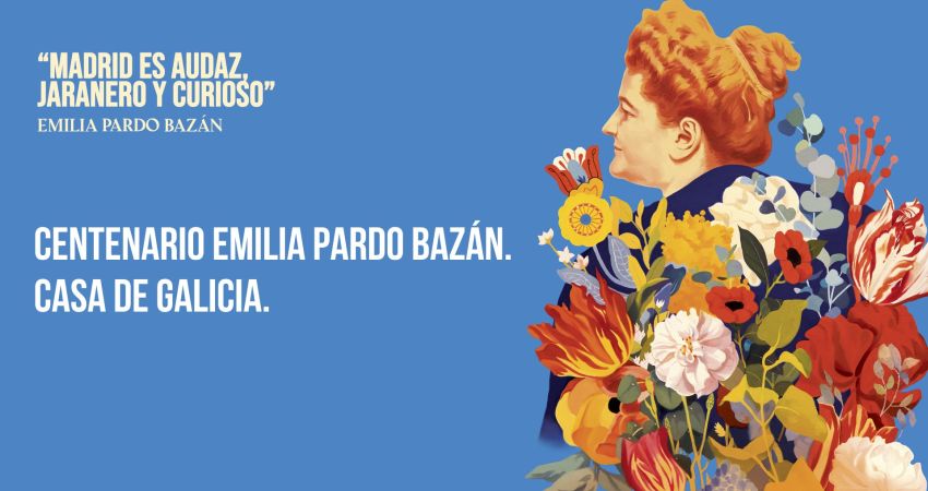 Galicia-Madrid en la vida y en la obra de Emilia Pardo Bazán